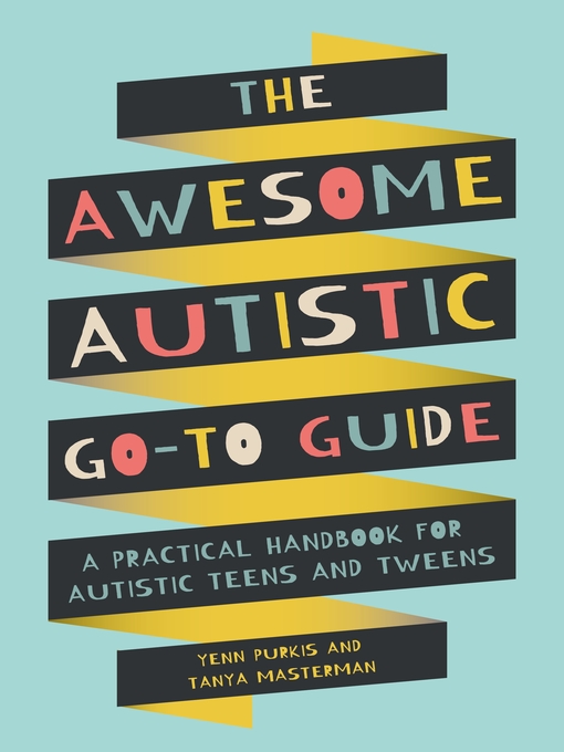 Book jacket for The awesome autistic go-to guide : a practical handbook for autistic teens and tweens